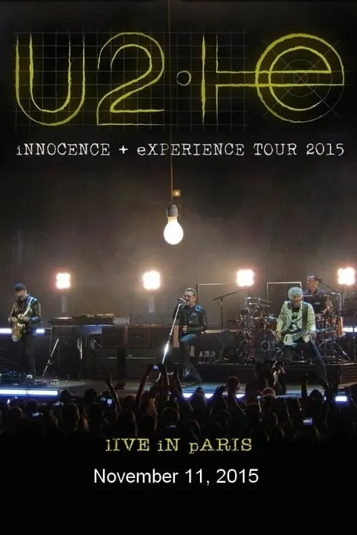 U2: iNNOCENCE + eXPERIENCE Live in Paris - 11/11/2015 (movie)