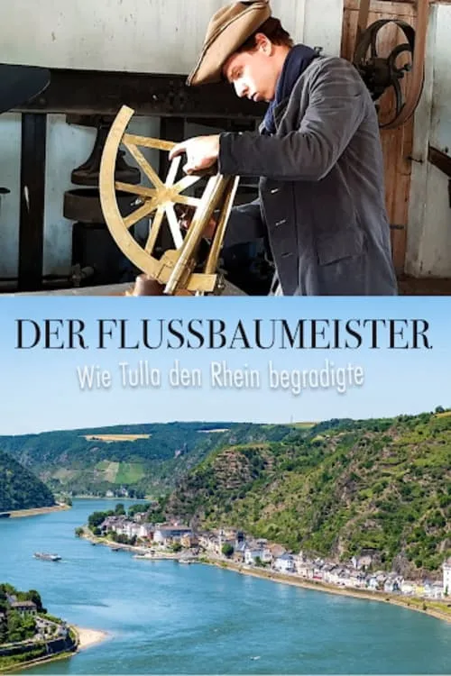 Der Flussbaumeister - Wie Tulla den Rhein begradigte (movie)