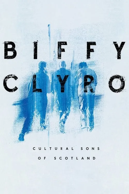 Biffy Clyro: Cultural Sons of Scotland (movie)