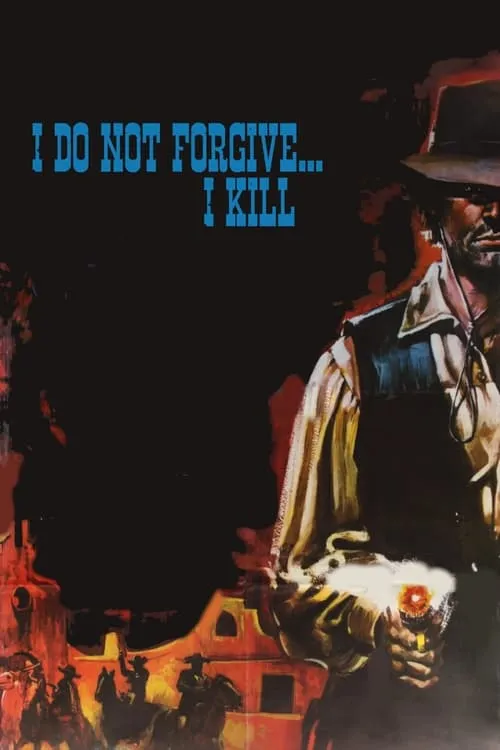 I Do Not Forgive... I Kill! (movie)