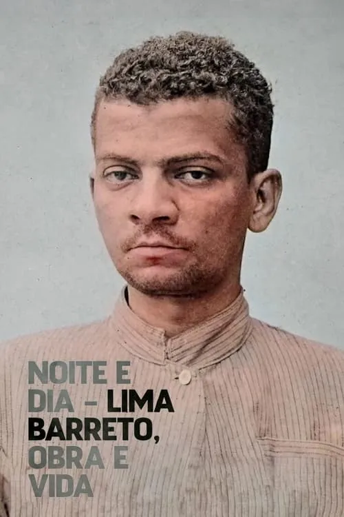 Noite e Dia - Lima Barreto, Obra & Vida (фильм)