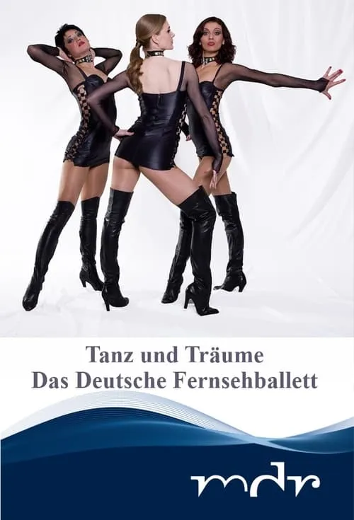 Tanz und Träume - Das Deutsche Fernsehballett (фильм)