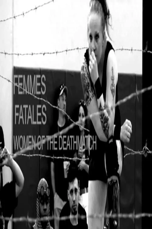 Femmes Fatales: Women of The Deathmatch (movie)