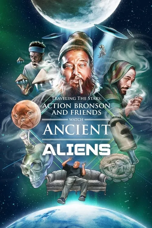 Traveling the Stars: Ancient Aliens with Action Bronson and Friends - 420 Special (movie)