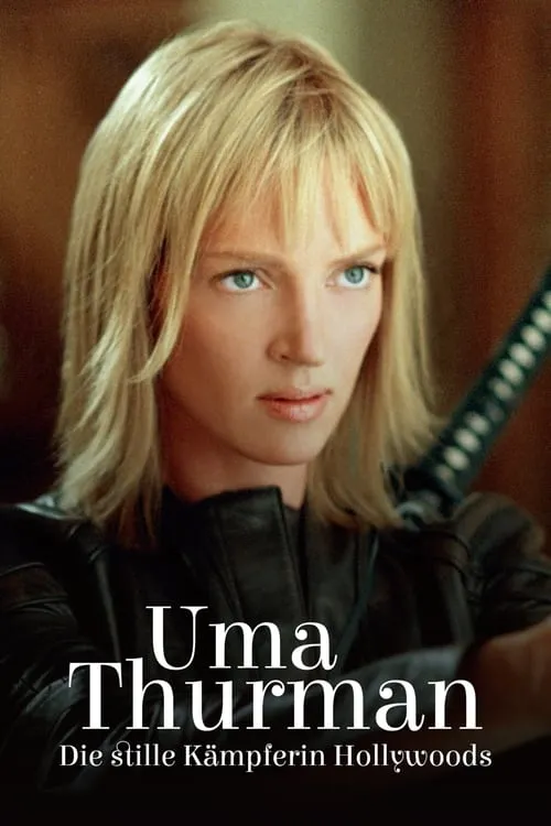 Uma Thurman - Die stille Kämpferin Hollywoods (фильм)