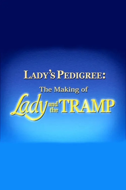 Lady's Pedigree: The Making of Lady and the Tramp (movie)