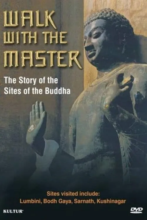 Walk with the Master: The Story of the Sites of the Buddha (movie)