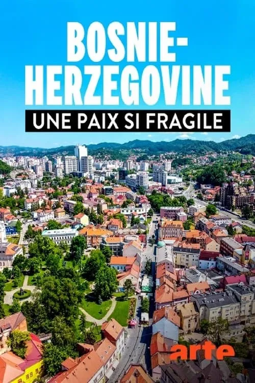 Bosnie-Herzégovine - Une paix si fragile (фильм)