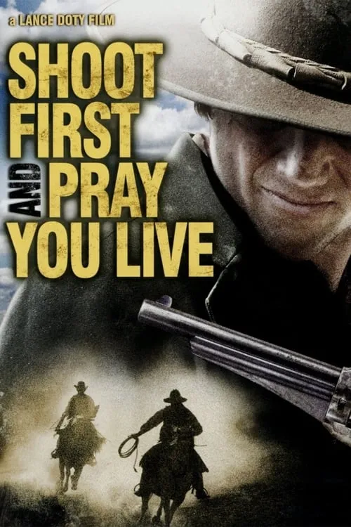 Shoot First And Pray You Live (movie)