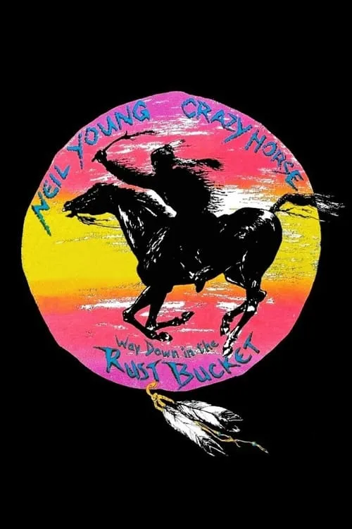 Neil Young & Crazy Horse: Way Down in the Rust Bucket (movie)