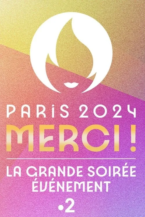 Paris 2024 Merci ! La grande soirée événement (фильм)