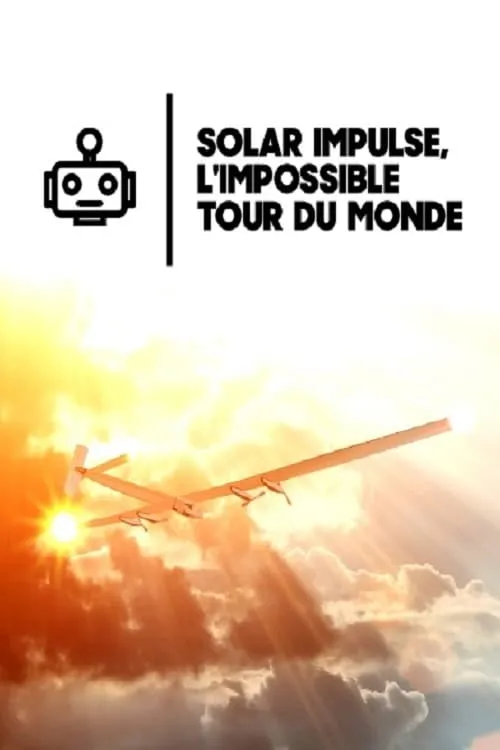 Solar Impulse, l'impossible tour du monde (фильм)