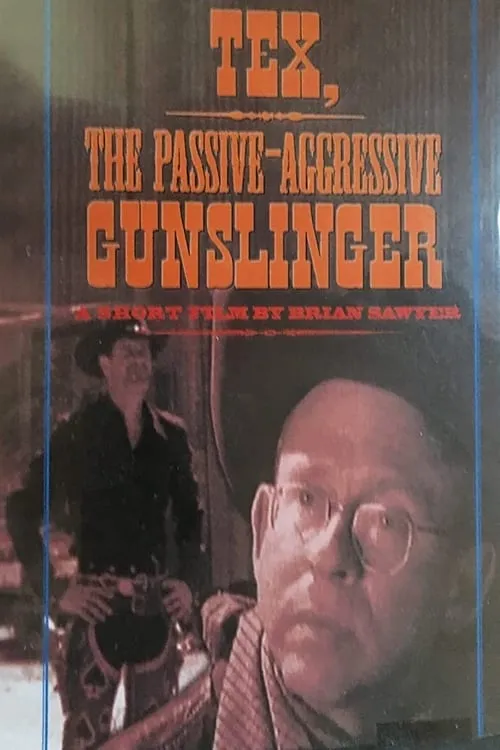 Tex, the Passive/Aggressive Gunslinger (movie)