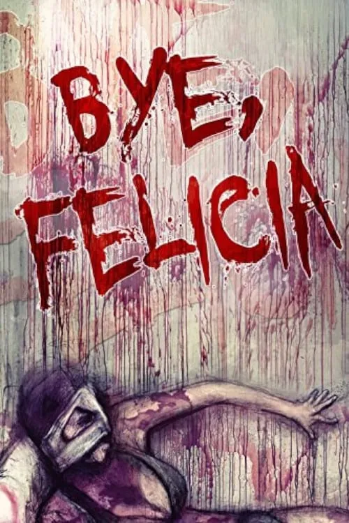 Bye, Felicia (movie)