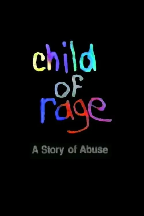 Child of Rage: A Story of Abuse (фильм)