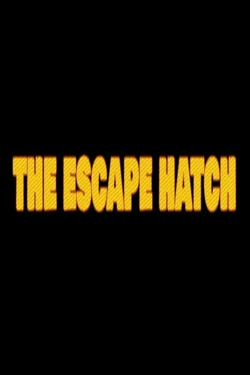 The Escape Hatch (movie)