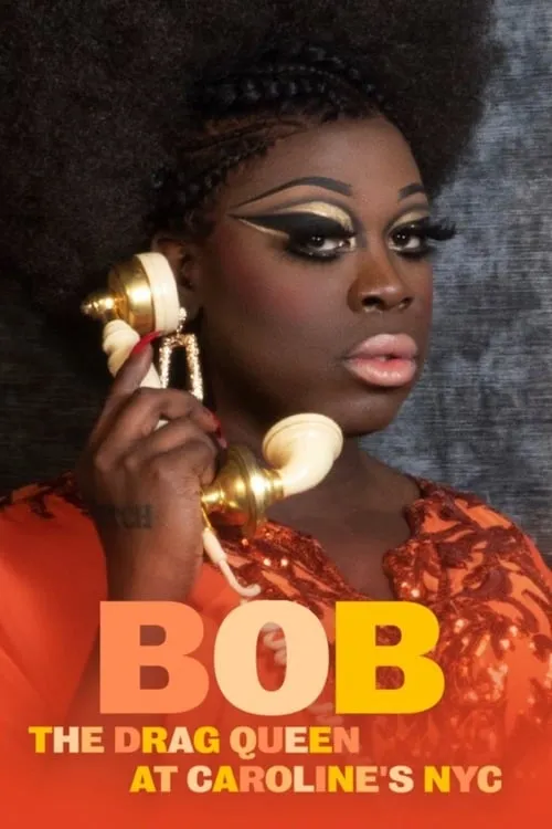 Bob the Drag Queen: Live at Caroline's (movie)