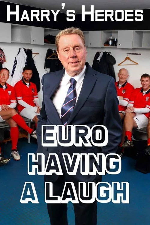 Harry's Heroes: Euro Having A Laugh