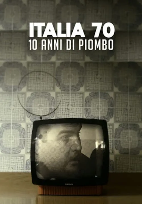 Italia 70 - 10 anni di piombo (фильм)