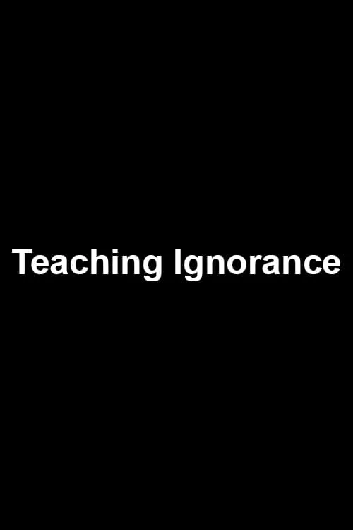 Teaching Ignorance (фильм)