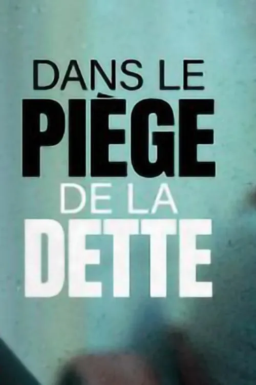 Dans le piège de la dette (movie)