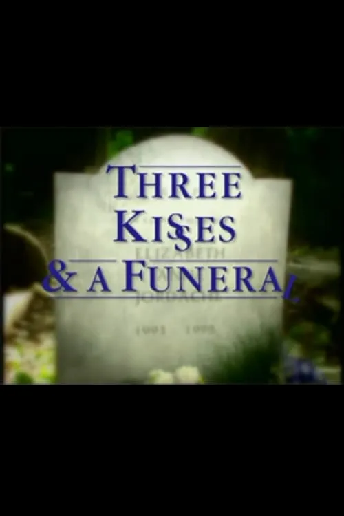 Three Kisses and a Funeral (movie)