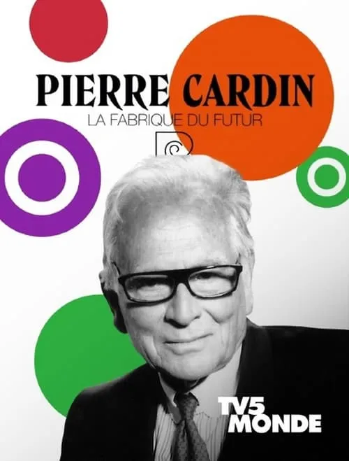 Pierre Cardin: La Fabrique du Futur (movie)