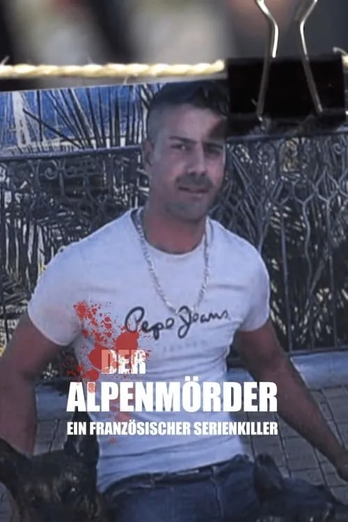 Der Alpenmörder - Ein französischer Serienkiller (movie)