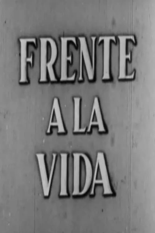 Frente a la vida (movie)