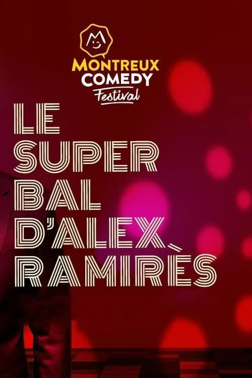 Montreux Comedy Festival 2021 - Le super bal d'Alex Ramirès (фильм)