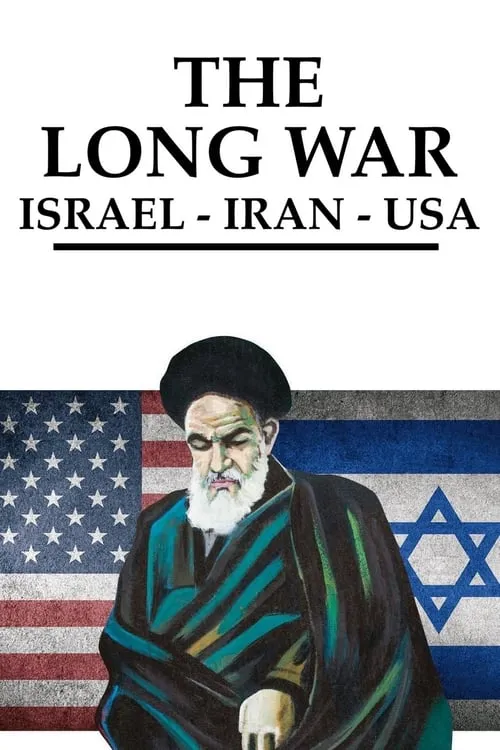 The Long War: Iran, Israel, USA (series)