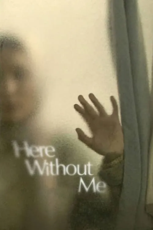 Here Without Me (movie)