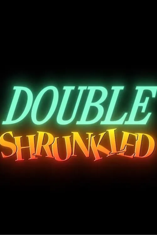 Double Shrunkled (фильм)