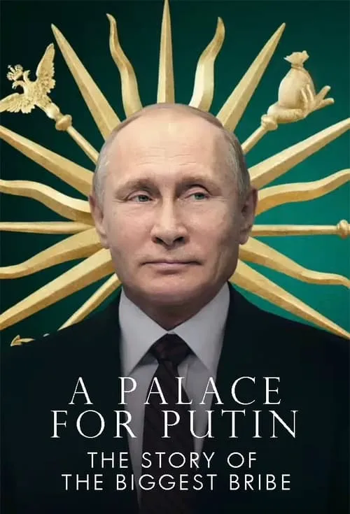 Putin's Palace: History of World's Largest Bribe (movie)