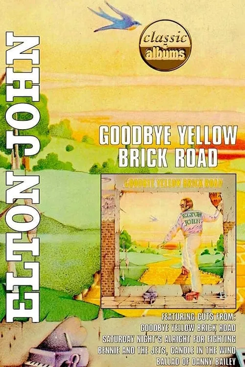 Classic Albums - Elton John - Goodbye Yellow Brick Road (movie)
