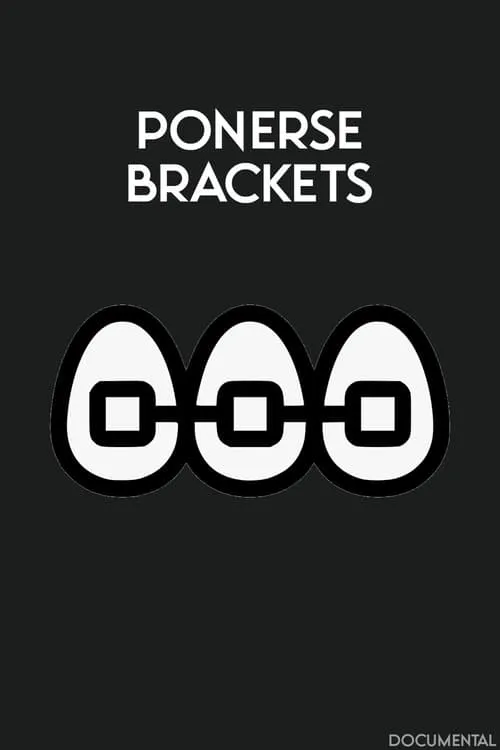 Ponerse Brackets (movie)