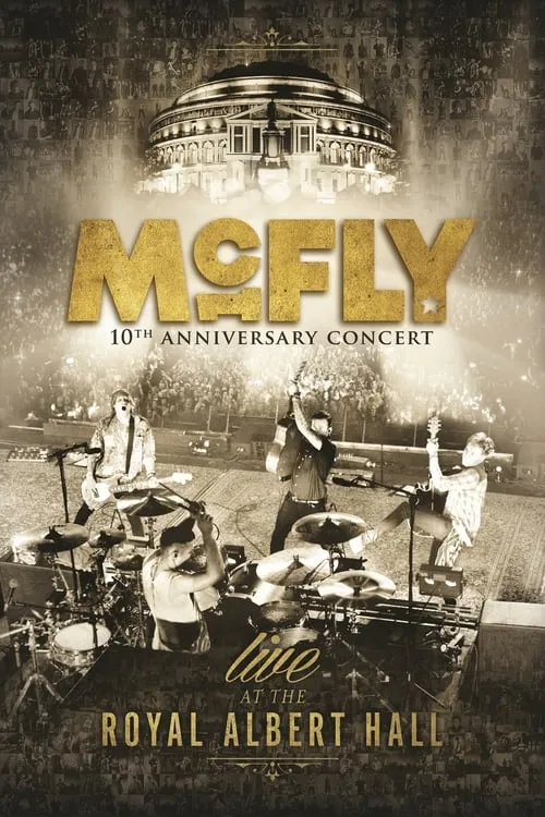 McFly: 10th Anniversary Concert - Live at the Royal Albert Hall (movie)