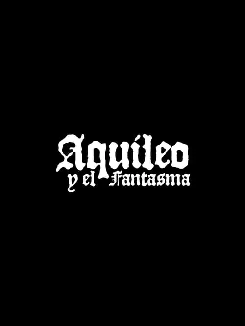 Aquileo y el Fantasma