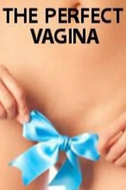 The Perfect Vagina (фильм)