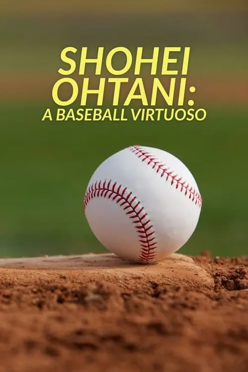 Shohei Ohtani: A Baseball Virtuoso (movie)