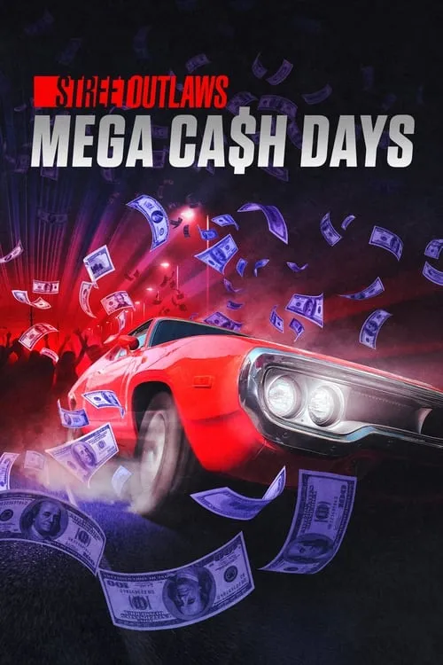 Street Outlaws: Mega Cash Days (сериал)