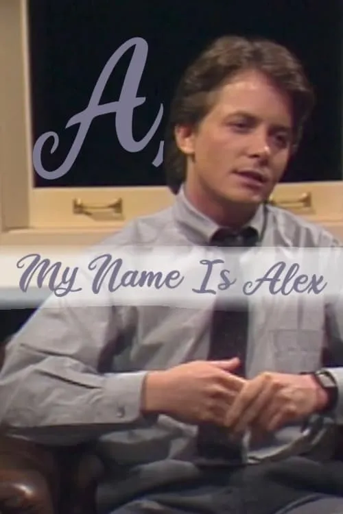 A, My Name Is Alex (movie)