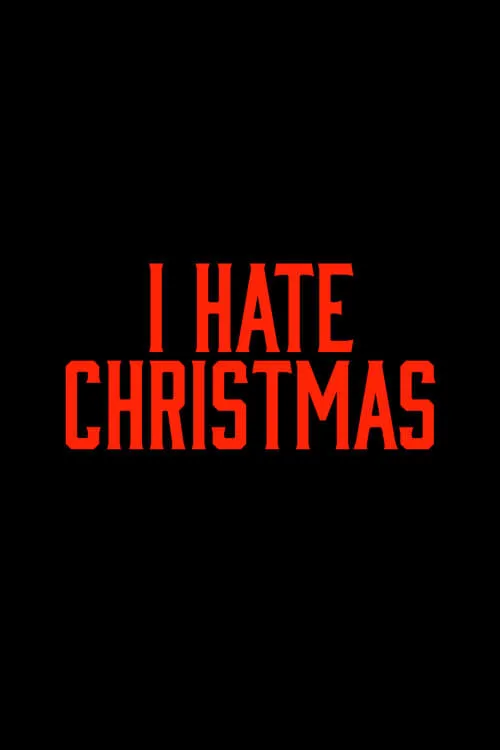 I Hate Christmas (movie)