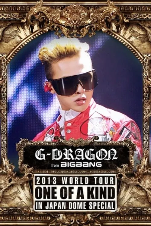 G-DRAGON 2013 World Tour -One Of A Kind- In Japan Dome Special (movie)