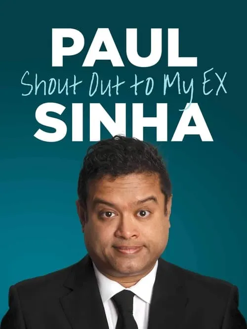 Paul Sinha: Shout Out To My Ex (фильм)