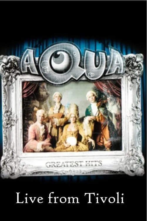 Aqua - Live at Tivoli (movie)