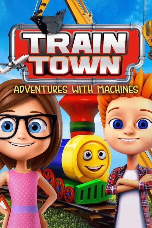 Train Town: Adventures with Machines (фильм)