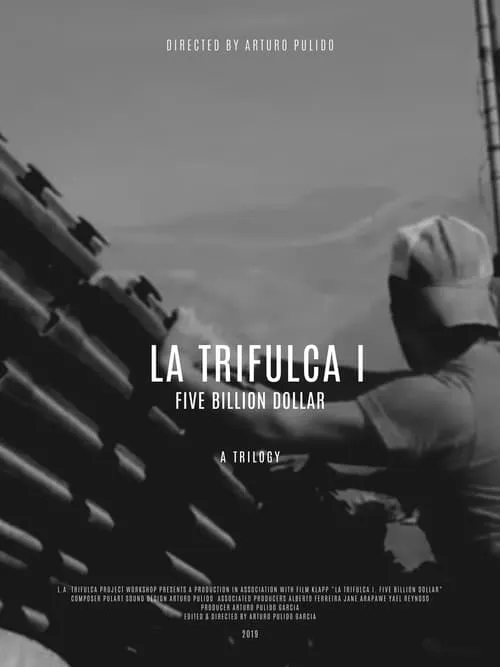 La Trifulca I. Five Billion Dollar. A Trilogy (movie)