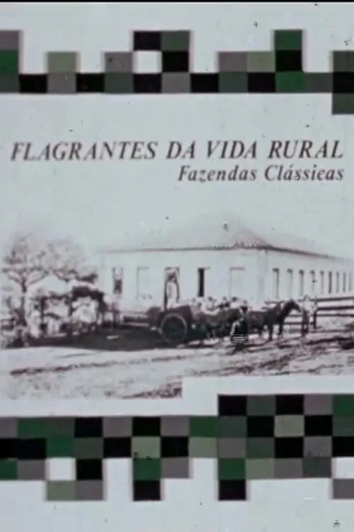 Flagrantes da vida rural: Fazendas Clássicas (фильм)