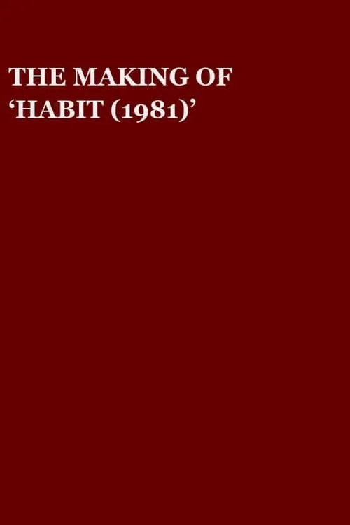 The Making of 'Habit (1981)' (movie)